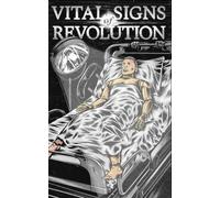 Vital Signs of Revolution: A Medpunk Thriller