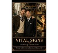Vital Signs: The Love Story of a Reluctant German Spy