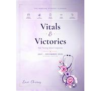 Vital & Victories: The Nursing Student Planner - 2026 Academic Edition