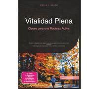 Vitalidad Plena: Claves para una Madurez Activa (Gestión de la edad)