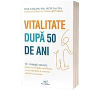 Vitalitate dupa 50 de ani - Will Harlow, Editie in limba romana