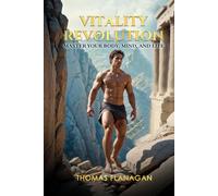 Vitality Revolution: Master your Body, Mind, and Life