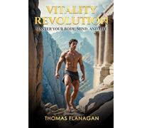 Vitality Revolution: Master your Body, Mind, and Life