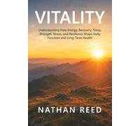 Vitality: Understanding How Energy, Recovery, Sleep, Strength, Stress, and Resilience Shape Daily Function and Long-Term Health (Vitality Series)