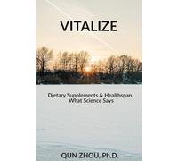 Vitalize: Dietary Supplements & Healthspan, What Science Says