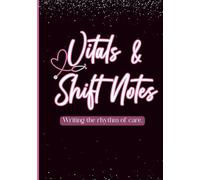 Vitals & Shift Notes: Writing the Rhythm of Care