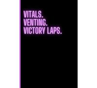 Vitals, Venting, Victory Lap - A 120 page Notebook for Nurses & Health Professionals: A perfect gift for Nurses & Health Professionals & Students | 6” ... & Pink | Table of Contents | Page Numbers