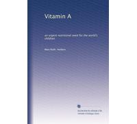 Vitamin A: an urgent nutritional need for the world's children