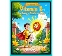 Vitamin B the Energy Booster at the Zoo (Nutrition Heroes)