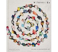Vitamin C+ Collage in Contemporary Art
