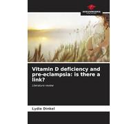Vitamin D deficiency and pre-eclampsia: is there a link?: Literature review