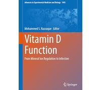 Vitamin D Function: From Mineral Ion Regulation to Infection: 1493 (Advances in Experimental Medicine and Biology, 1493)