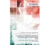 VITAMIN D, VITAMIN D BINDING PROTEIN AND CYTOCHROME P450: LEVELS IN MATERNAL AND CORD BLOOD IN PREECLAMPSIA