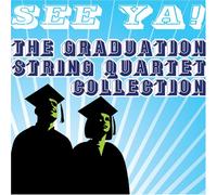 Vitamin String Quartet - See Ya: The Graduation String Quartet Collection