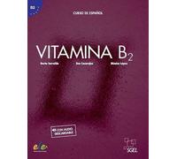 VITAMINA B2 LIBRO DEL ALUMNO + LICENCIA DIGITAL: Libro del alumno + audio descargable + licencia digital (B2)