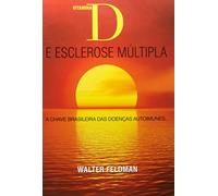 Vitamina D E Esclerose Múltipla - A Chave Brasileira Das Doenças Autoimunes