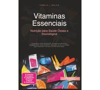 Vitaminas Essenciais: Nutrição para Saúde Óssea e Imunológica