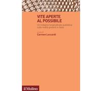 Vite aperte al possibile. Un'indagine longitudinale qualitativa sulle realtà giovanili in Italia (Trasformazioni della società contemporanea)