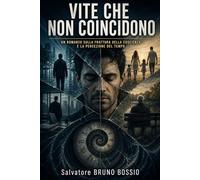 VITE CHE NON COINCIDONO: UN ROMANZO SULLA FRATTURA DELLA COSCIENZA E LA PERCEZIONE DEL TEMPO