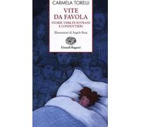Vite da favola. Storie vere di sovrani e condottieri (Storie e rime)