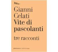 Vite di pascolanti. Tre racconti (Gransasso)