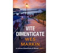Vite Dimenticate: Le vittime dimenticate di Whitby, Libro 2