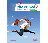 Vite et bien. Méthode rapide pour adultes. Livre avec Corrigés. Niveau B1. Per le Scuole superiori. Con audio (Vol. 2)