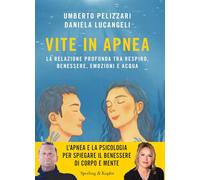 Vite in apnea. La relazione profonda tra respiro, benessere, emozioni e acqua (Varia)