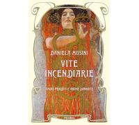 Vite incendiarie. Amori proibiti e anime dannate (Storica)