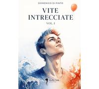 Vite intrecciate: Vol. 1