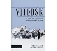 Vitebsk: The Fight and Destruction of the 3rd Panzer Army (Die Wehrmacht im Kampf)