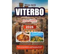 VITERBO REISEFÜHRER 2026: Entdecken Sie die Top-Attraktionen, versteckten Juwelen, lokale Küche und unvergessliche Abenteuer in Italiens mittelalterlichem Juwel.