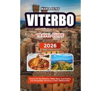 VITERBO TRAVEL GUIDE 2026: Discover the Top Attractions, Hidden Gems, Local Cuisine, and Unforgettable Adventures in Italy’s Medieval Gem.