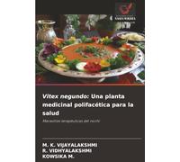Vitex negundo: Una planta medicinal polifacética para la salud: Maravillas terapéuticas del nochi