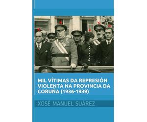 Vítimas da represión violenta na Coruña (1936-1939) (Guerra Civil en Galicia)