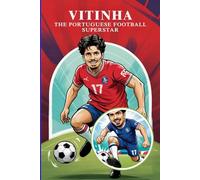 Vitinha: The Portuguese football superstar