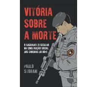 Vitória Sobre a Morte: O sagrado e o secular na construção social dos caveiras do BOPE