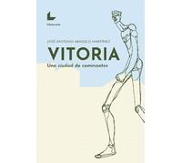Vitoria: Una ciudad de caminantes