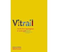 Vitrail: Vocabulaire typologique et technique