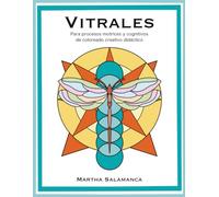 Vitrales: Para procesos motrices y cognitivos de coloreado creativo didáctico