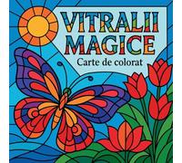Vitralii magice - Carte de colorat