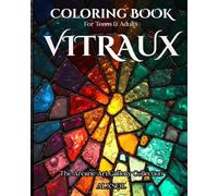 Vitraux: Stained Glass Coloring Book for Adults (The Arcane Art Gallery Collection): 30 Radiant Stained Glass Designs Inspired by Light and Nature ... Gallery - ALXSOL Coloring Book Collection)
