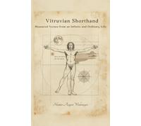 Vitruvian Shorthand: Modern Verses from an Infinite and Ordinary Life