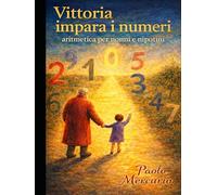 Vittoria impara i numeri: aritmetica per nonni e nipotini