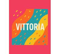 VITTORIA - Quaderno Personalizzato a Righe | 8.5 x 11 Pollici | 120 Pagine: Taccuino Colorato per Appunti | Diario Creativo per Ragazze, Scuola o Regalo