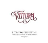 Vittoria - ritratto di un nome: onomastico, diffusione e storie memorabili