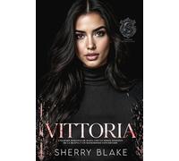 Vittoria: Una Dark Romance De Mafia Con Un Héroe Posesivo De La Bratva Y Un Matrimonio Concertado (Sindicato Feretti)