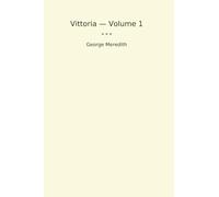 Vittoria - Volume 1 (Classic Books)