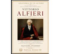 Vittorio Alfieri: Il laboratorio della tragedia italiana