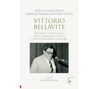 Vittorio Bellavite. Testimone e protagonista della democrazia politica e del cattolicesimo conciliare